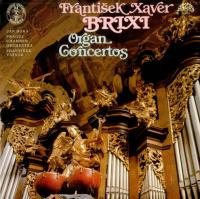 František Xaver Brixi - Jan Hora - Prague Chamber Orchestra, František Vajnar ‎– Organ Concertos